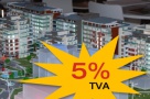 TVA-ul de 5% -valabil doar pentru locuinţele “la cheie”