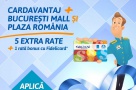 Șase rate suplimentare prin CardAvantaj și Fidelicard în București Mall și Plaza România